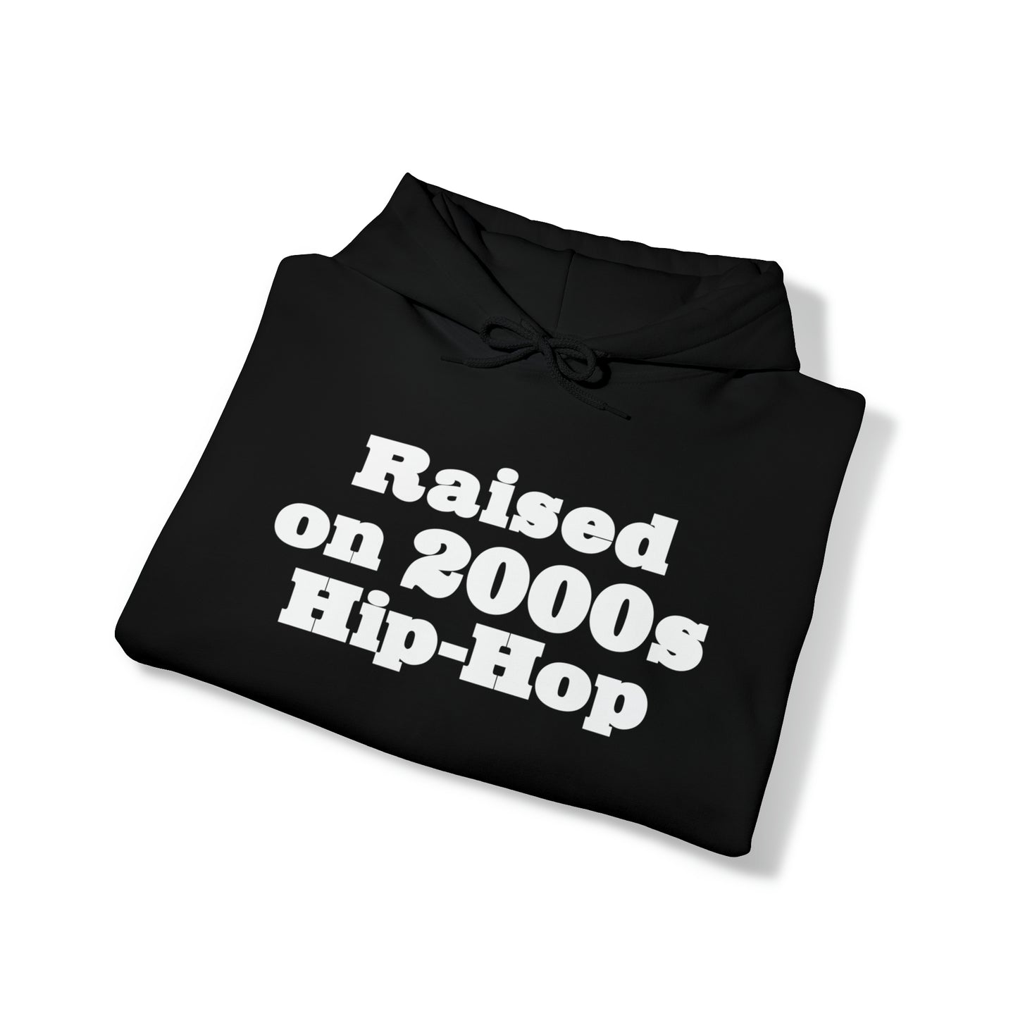 Raised on 2000s Hip-Hop Hoodie Great Gift for a 2000s Hip-Hop & Rap Lover Sweatshirt