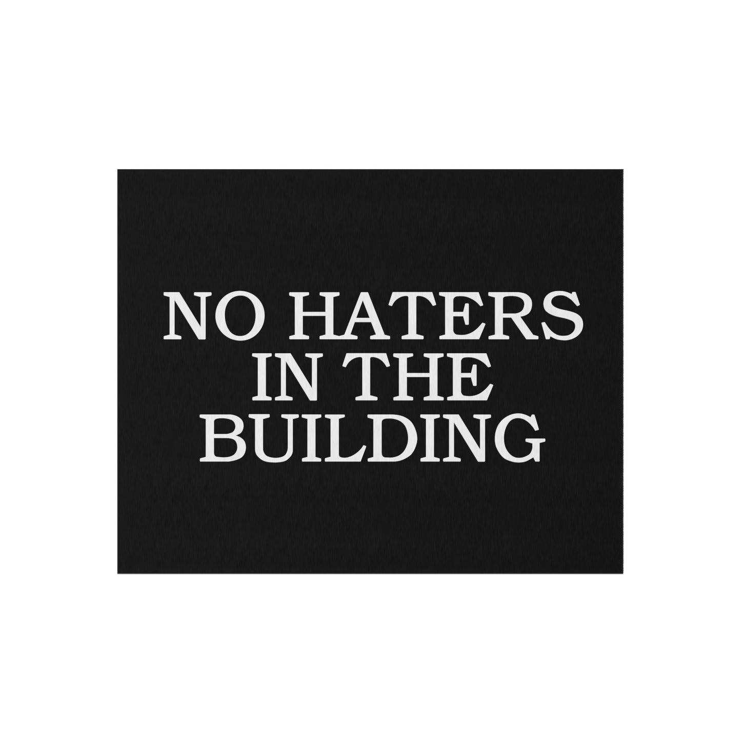 No Haters In The Building Rug Great housewarming Gift No Haters In The Building Outdoor Welcome Mat