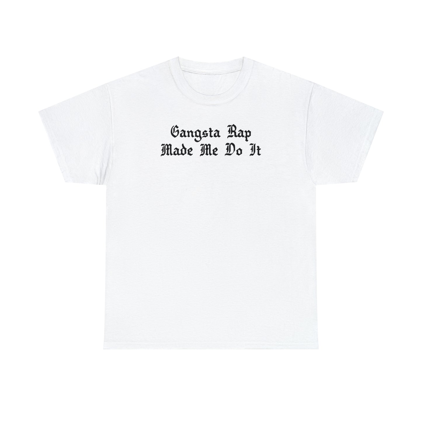 Gangsta Rap Made Me Do It Shirt Great gift for a Hip-Hop & Rap Lover T-Shirt, Rap T-Shirt, Gangsta Rap Tee