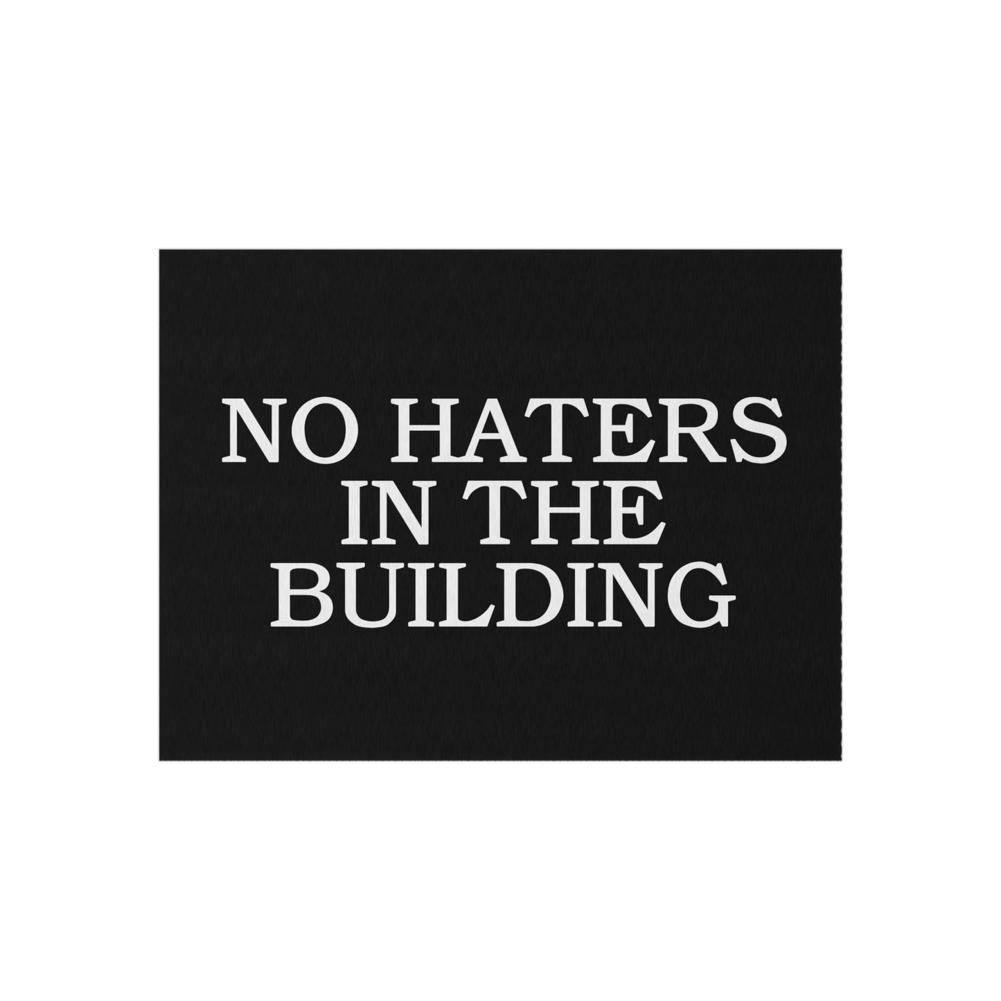 No Haters In The Building Rug Great housewarming Gift No Haters In The Building Outdoor Welcome Mat