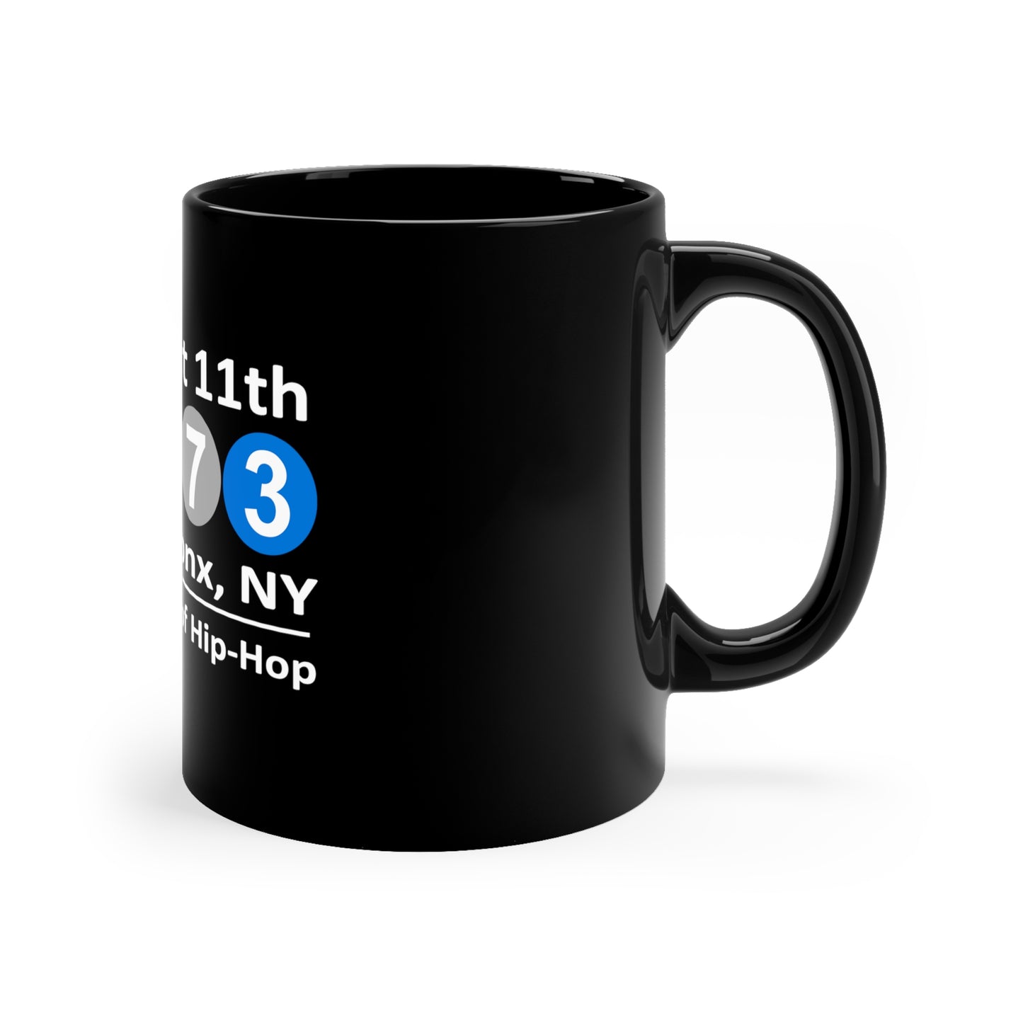 August 11th, 1973 The Bronx, NY The Birth of Hip-Hop 11oz Black Mug Great Gift for a Rap Lover, Funny Rap Mug, Hip Hop Gift