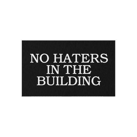 No Haters In The Building Rug Great housewarming Gift No Haters In The Building Outdoor Welcome Mat