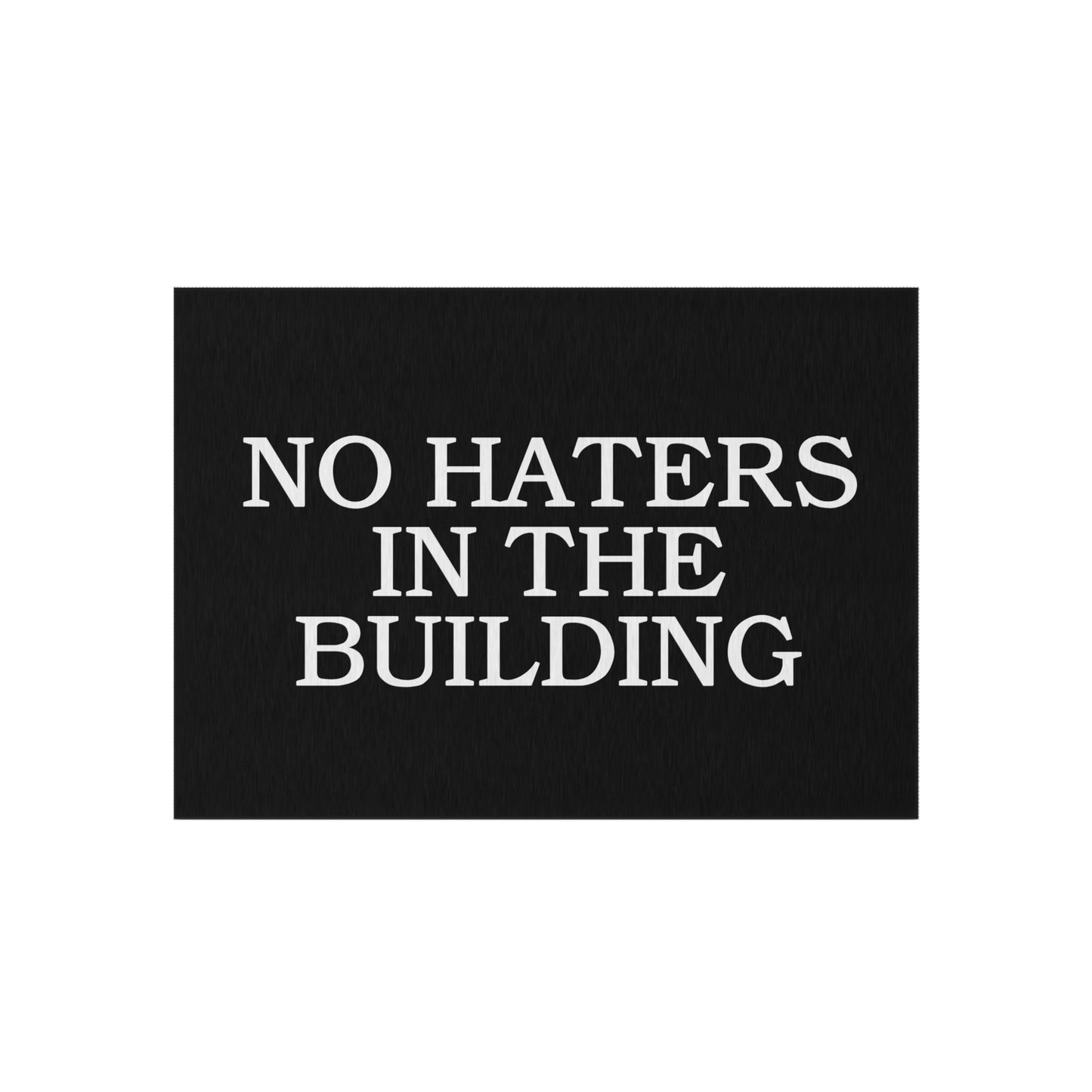 No Haters In The Building Rug Great housewarming Gift No Haters In The Building Outdoor Welcome Mat