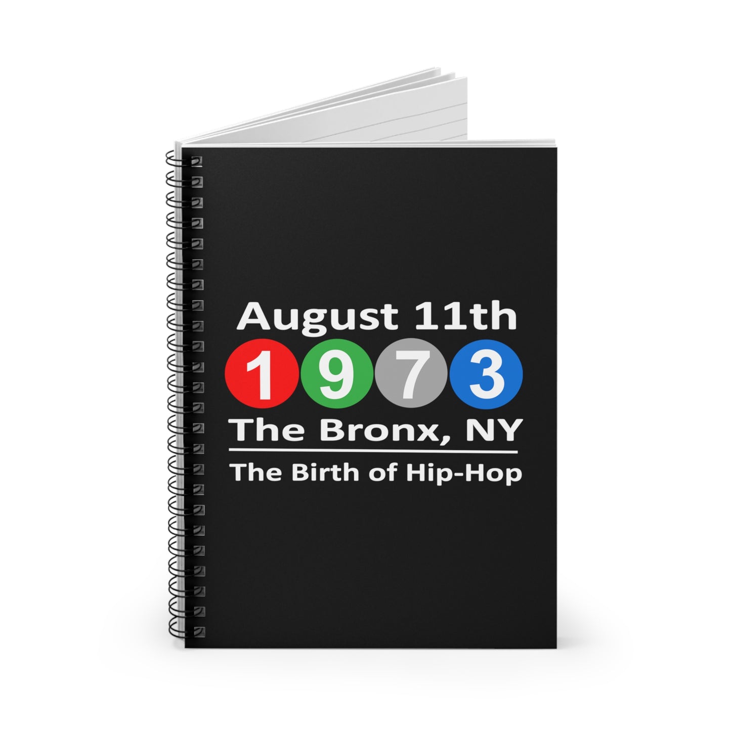 August 11th, 1973 The Bronx, NY The Birth of Hip-Hop Spiral Notebook Great gift for a Rapper or Songwriter