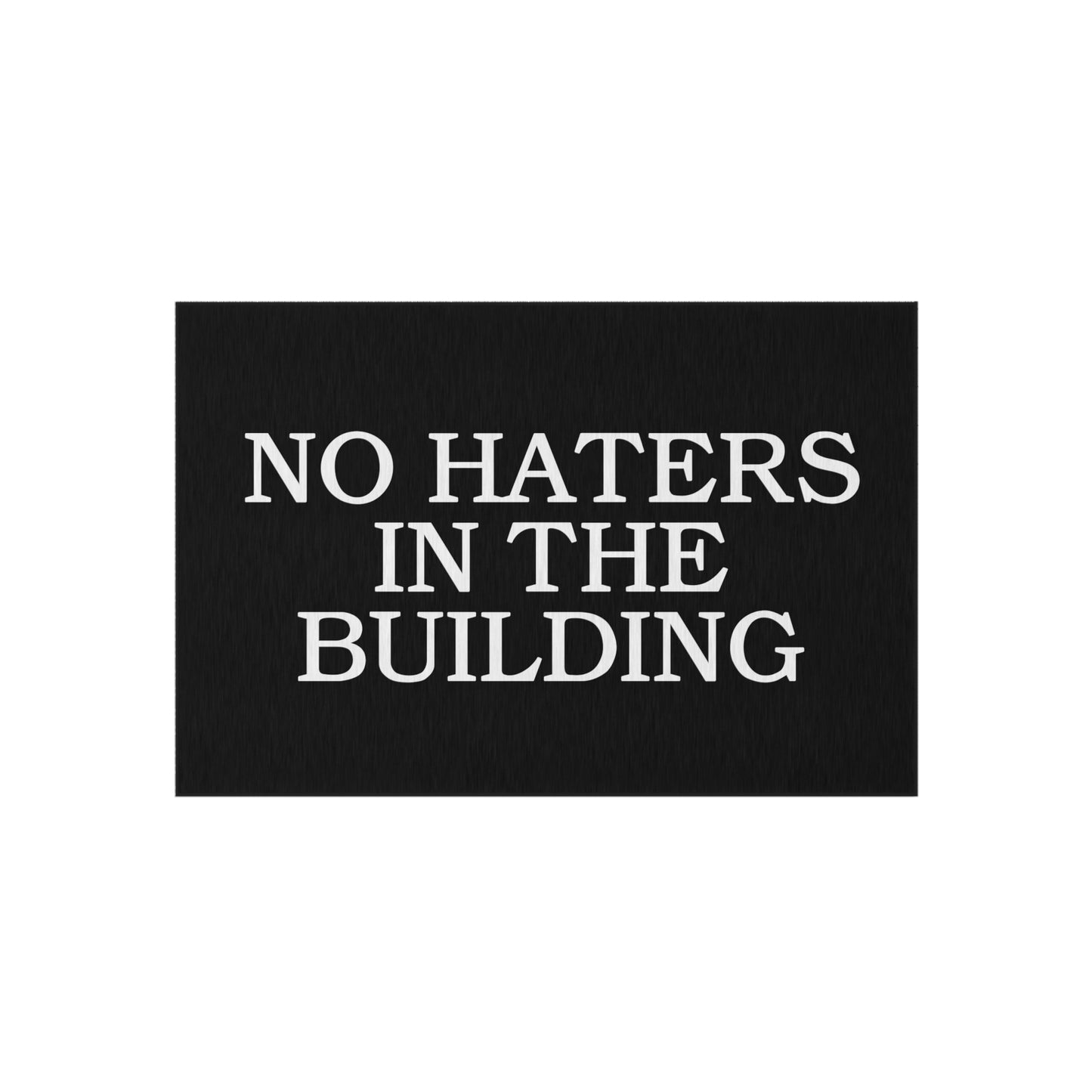 No Haters In The Building Rug Great housewarming Gift No Haters In The Building Outdoor Welcome Mat