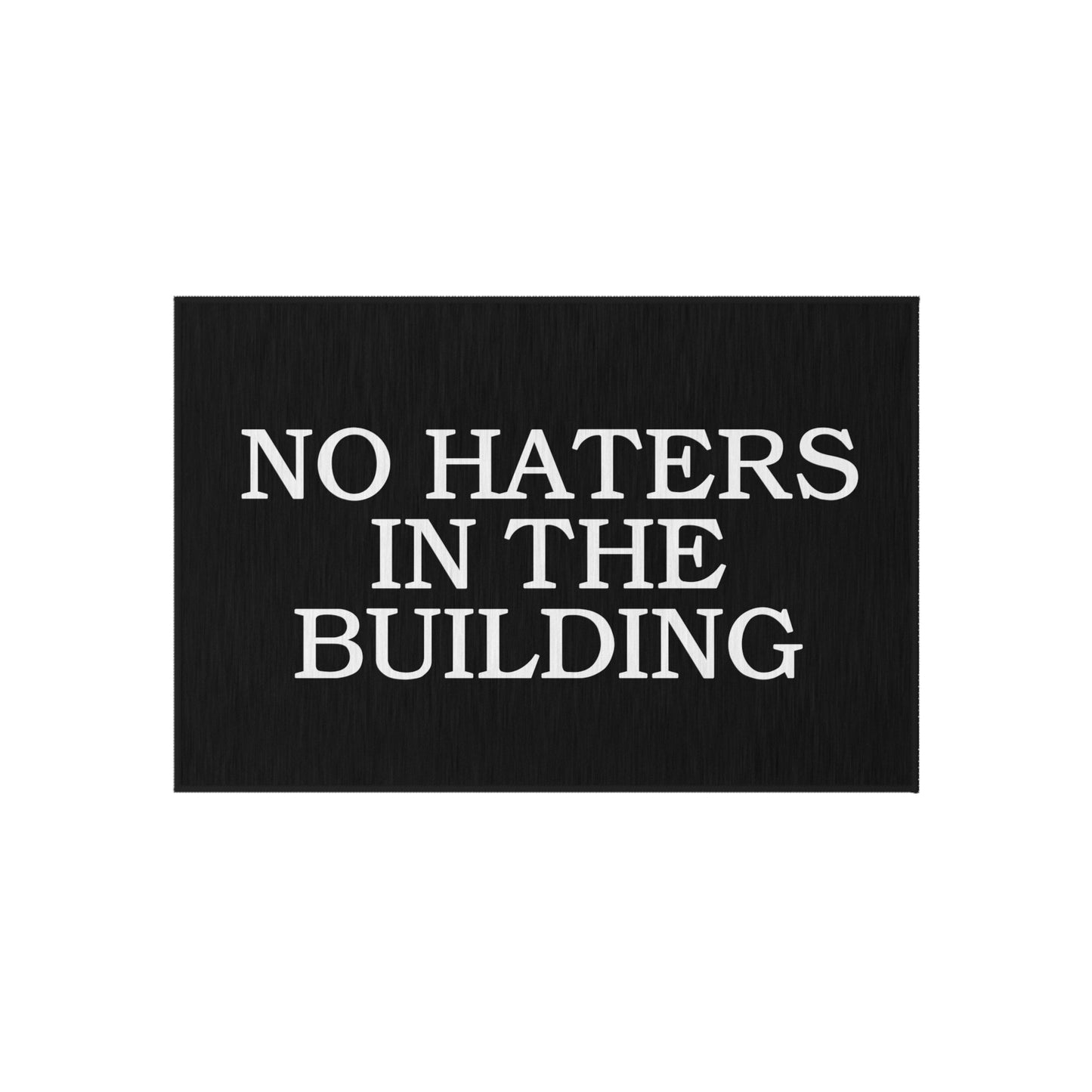 No Haters In The Building Rug Great housewarming Gift No Haters In The Building Outdoor Welcome Mat