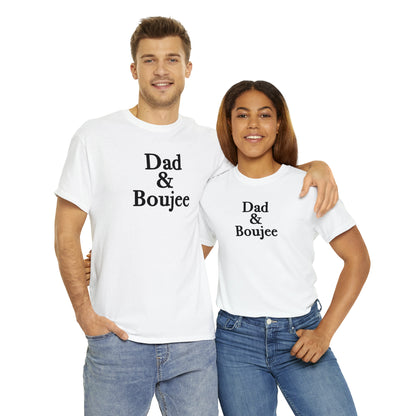 Dad & Boujee Shirt for Dad Great Father's day gift for Dad, a Dad and Boujee T-Shirt