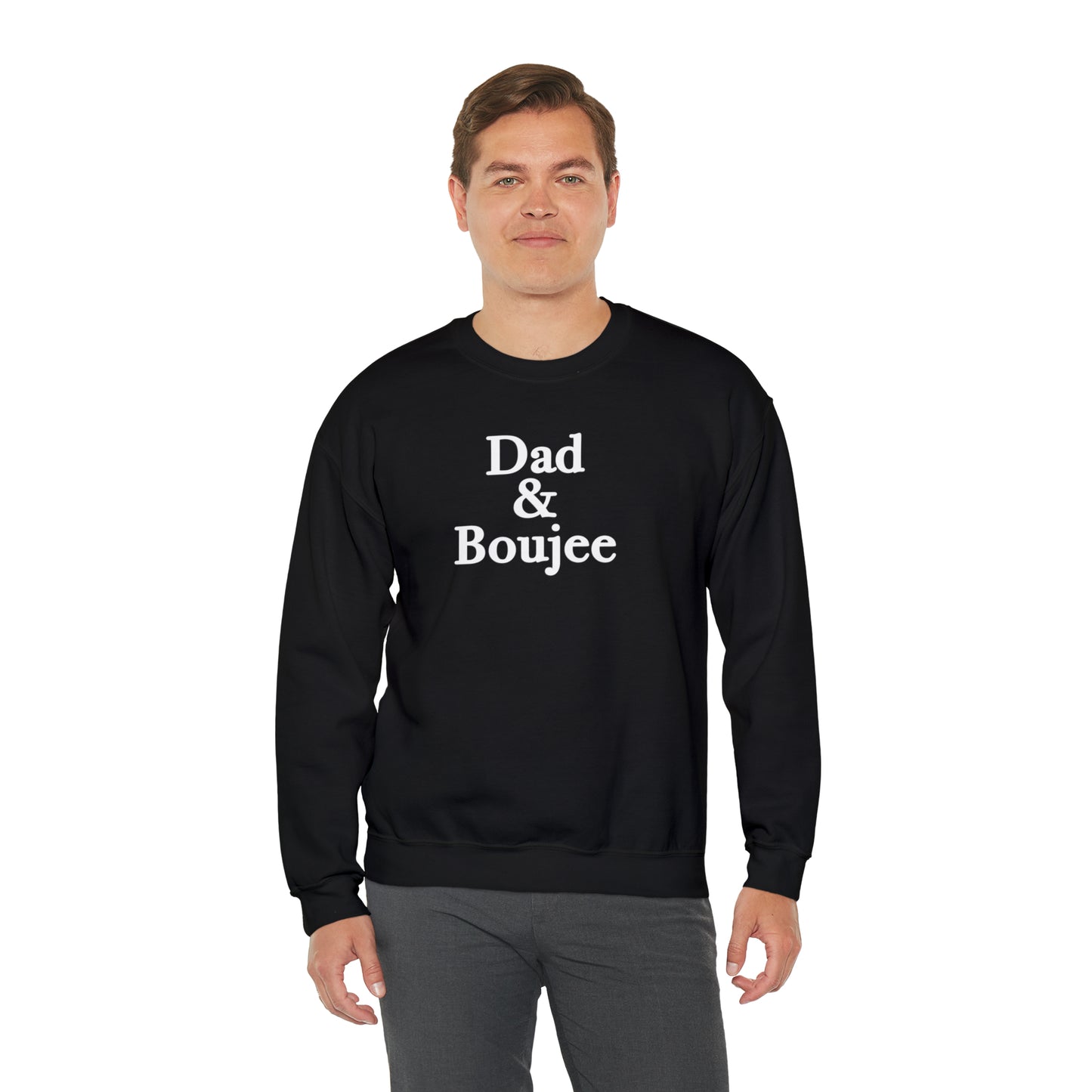 Dad & Boujee Crewneck Sweatshirt Great Father's Day Gift for Dad, Dad and Boujee Hoodie Sweatshirt for Dad