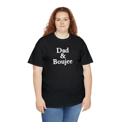 Dad & Boujee Shirt for Dad Great Father's day gift for Dad, a Dad and Boujee T-Shirt