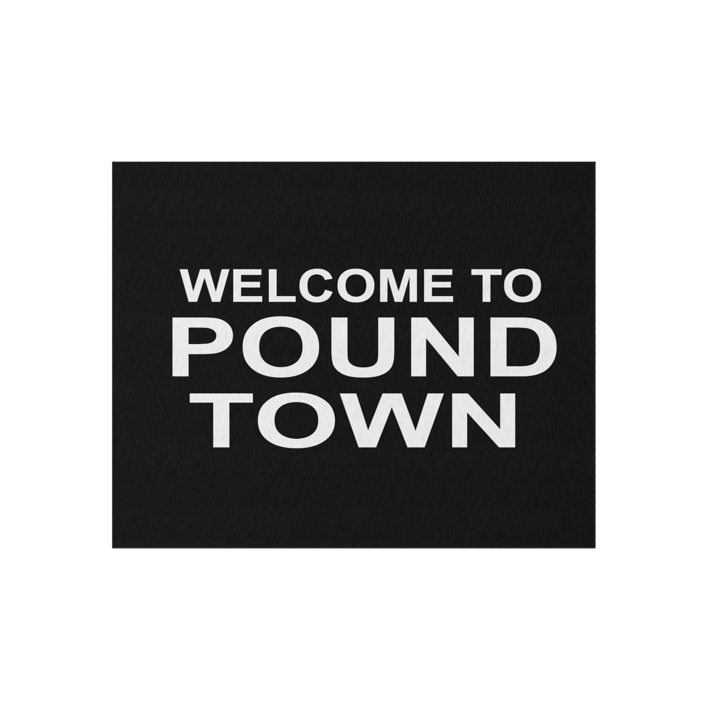 Welcome to Pound Town Rug Great Gift for a friend, Funny Mat Rug