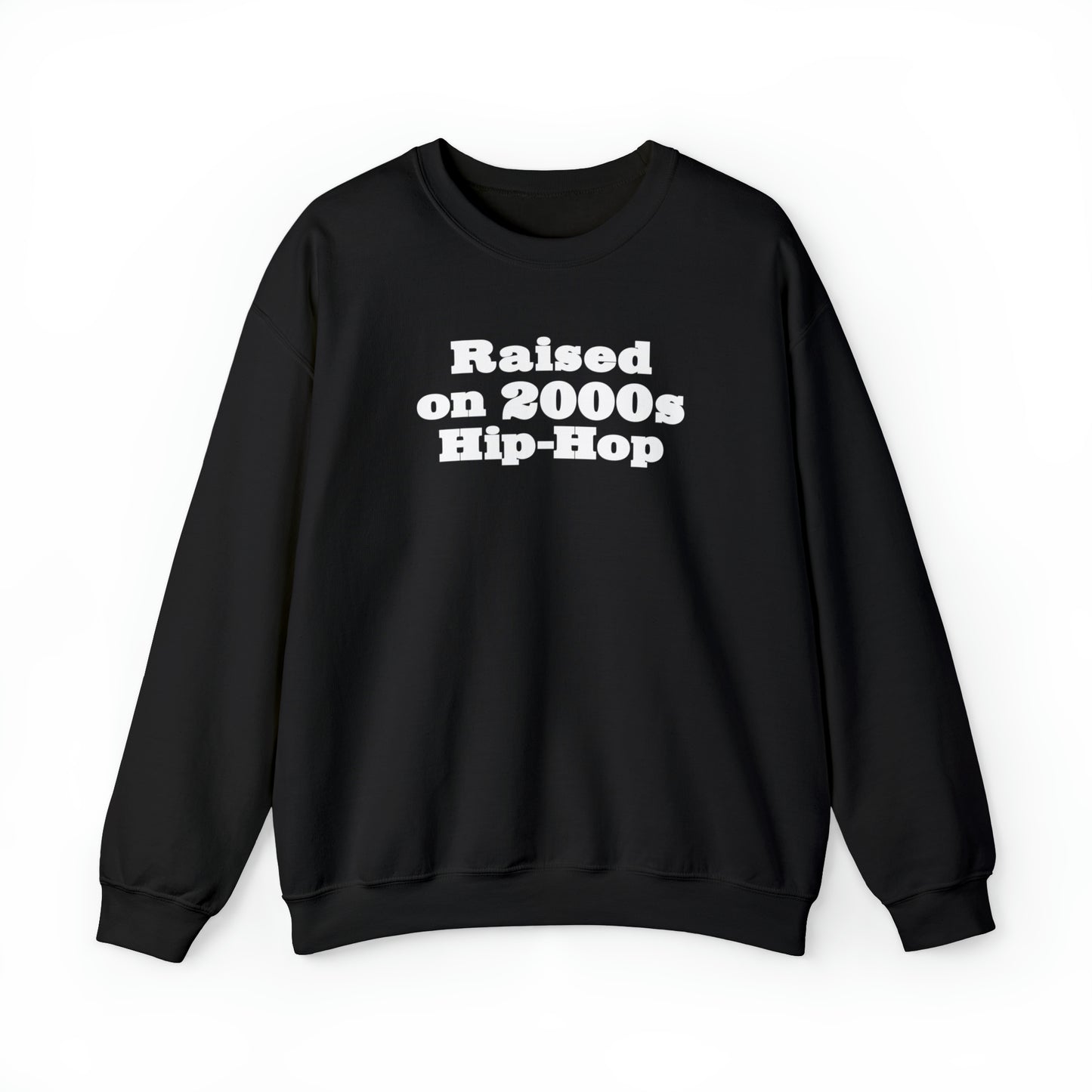 Raised on 2000s Hip-Hop Crewneck Sweatshirt for 2000s Hip-Hop Lover