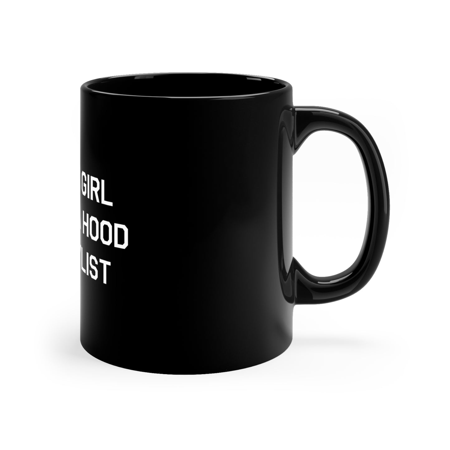 Good Girl With A Hood Playlist 11oz Black Mug Great gift for a Good Girl With A Hood Playlist