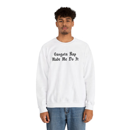 Gangsta Rap Made Me Do It Crewneck Sweatshirt for Rap & Hip-Hop Lover, Rap Crewneck