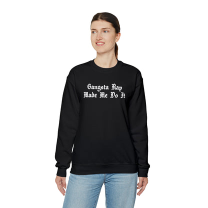 Gangsta Rap Made Me Do It Crewneck Sweatshirt for Rap & Hip-Hop Lover, Rap Crewneck