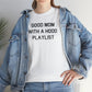 Good Mom With A Hood Playlist Shirt Great gift for a Good Mom With A Hood Playlist T-Shirt