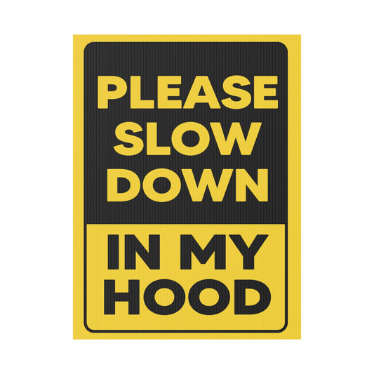 Yellow Please Slow Down In My Hood Yard Sign