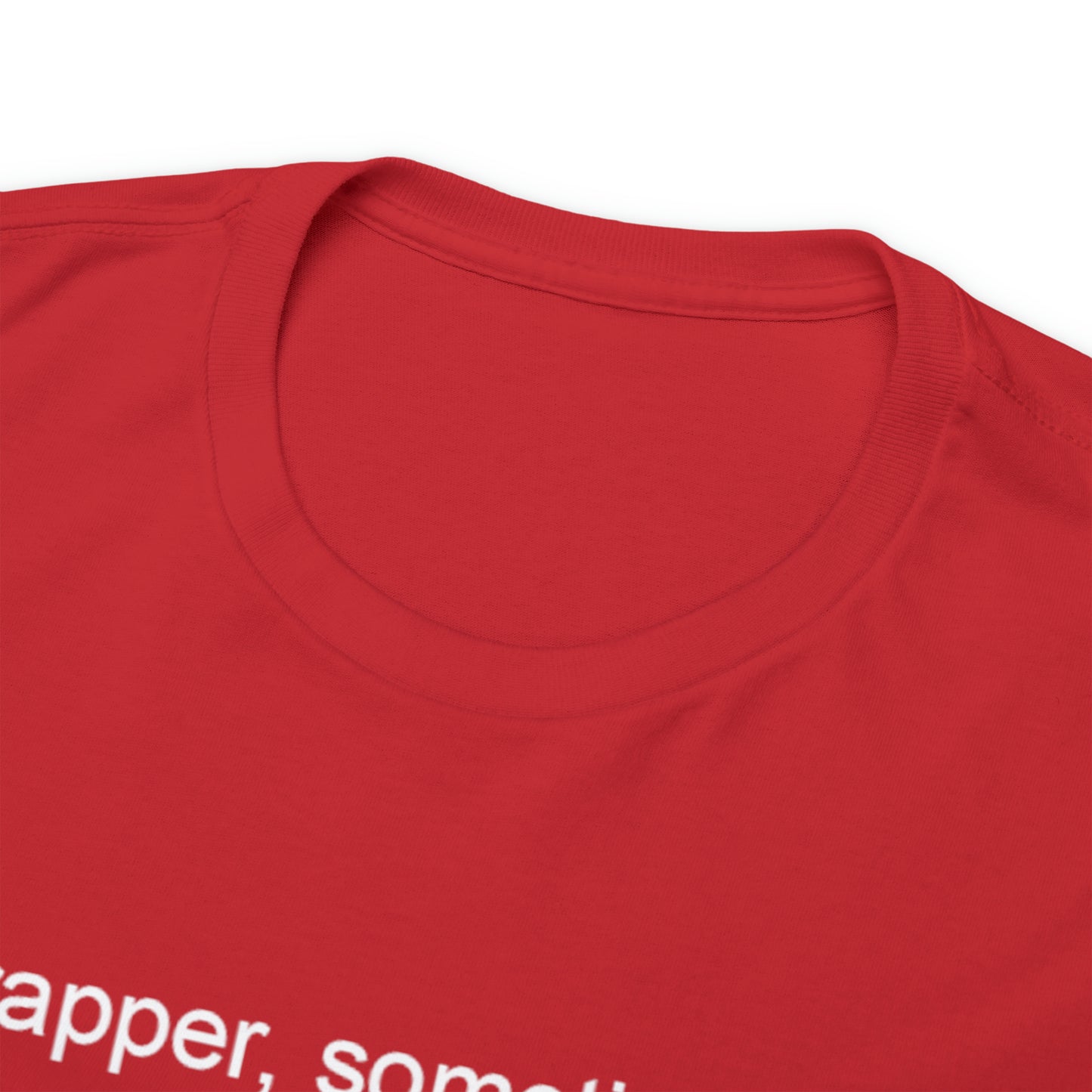 Rapper, Sometimes T-Shirt