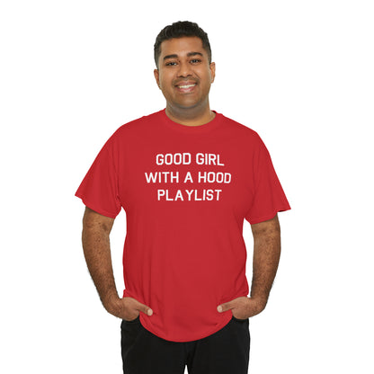 Good Girl With A Hood Playlist Shirt Great gift for a Good Girl With A Hood Playlist T-Shirt