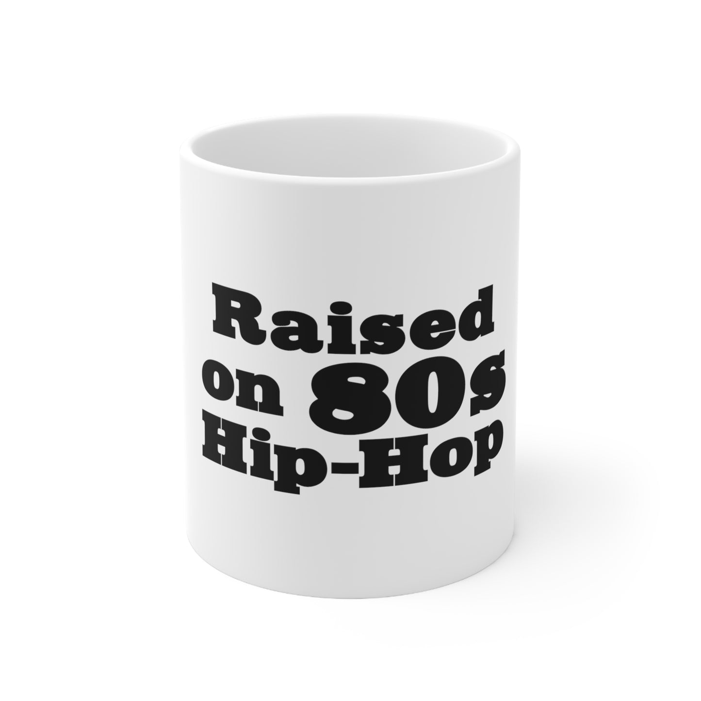 Raised on 80s Hip-Hop 11oz Mug Great Gift for a 80s Hip-Hop & Rap Lover