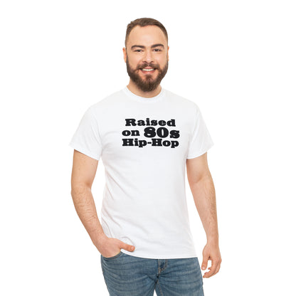 Raised on 80s Hip-Hop Shirt Great gift for an 80s Hip-Hop & Rap Lover T-Shirt