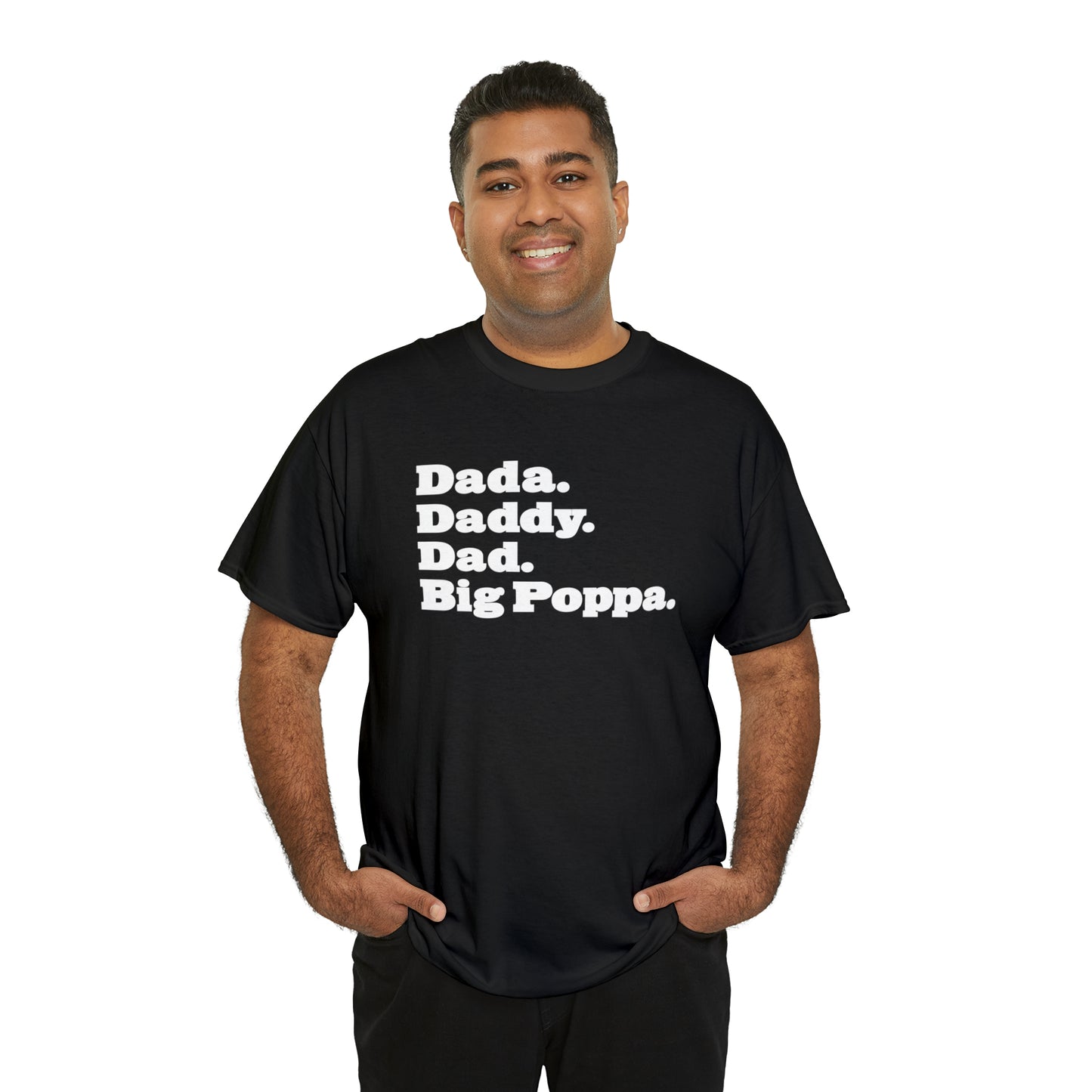 Dada Daddy Dad Big Poppa Shirt Great Father's Day Gift for Dada Daddy Dad Big Poppa T-Shirt for Dad