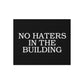 No Haters In The Building Rug Great housewarming Gift No Haters In The Building Outdoor Welcome Mat