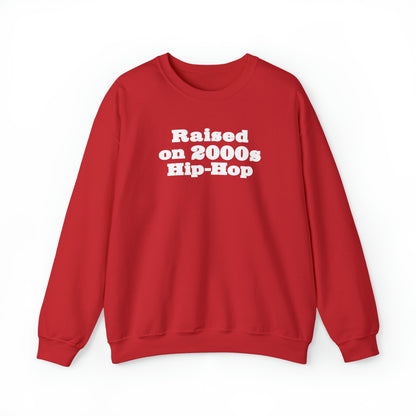 Raised on 2000s Hip-Hop Crewneck Sweatshirt for 2000s Hip-Hop Lover