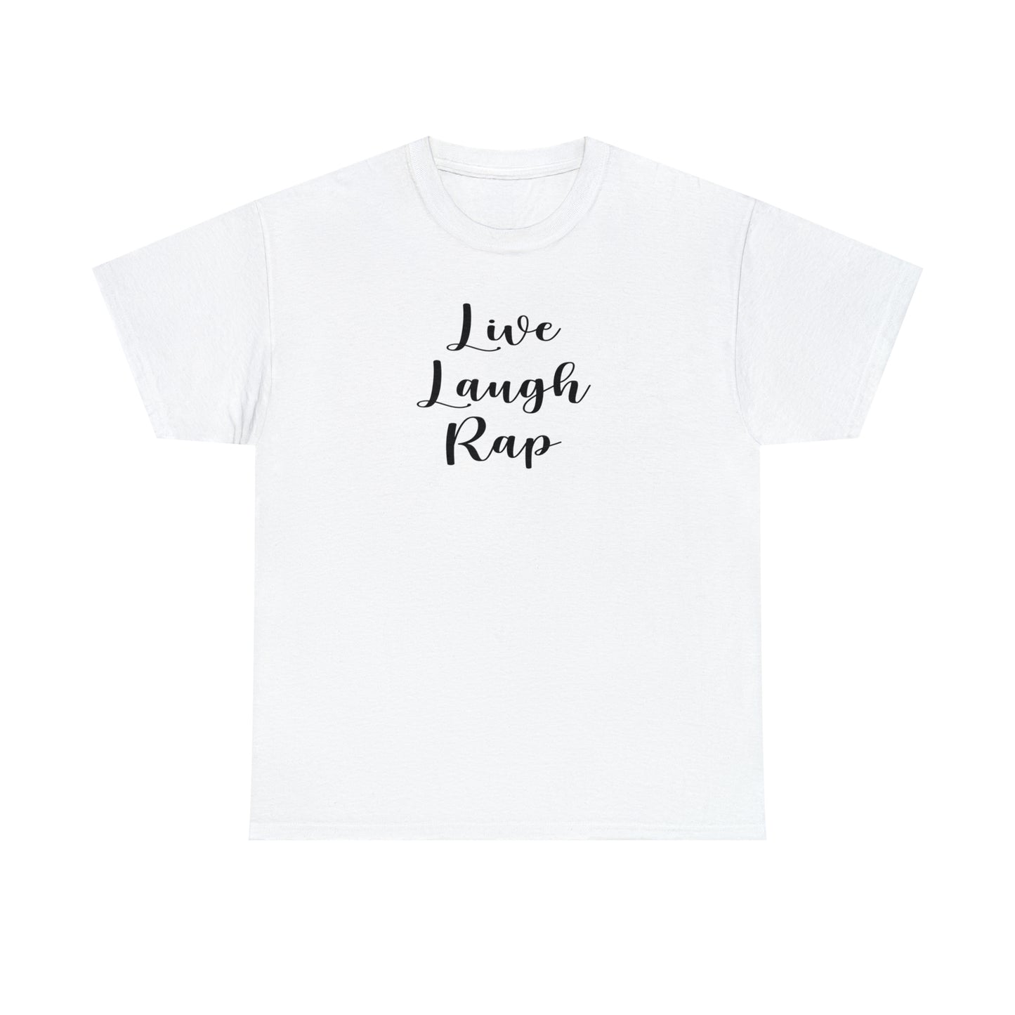 Live Laugh Rap Hip-Hop Shirt Great gift for a Hip-Hop & Rap Lover T-Shirt, Rap T-Shirt