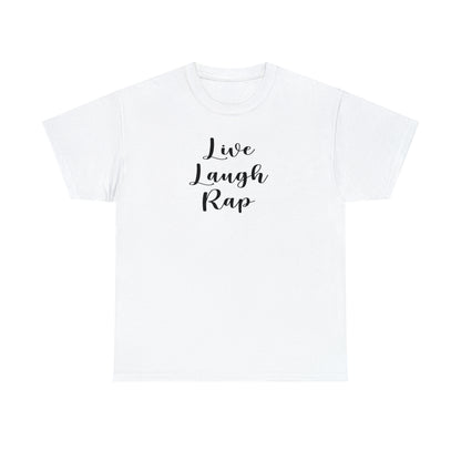 Live Laugh Rap Hip-Hop Shirt Great gift for a Hip-Hop & Rap Lover T-Shirt, Rap T-Shirt