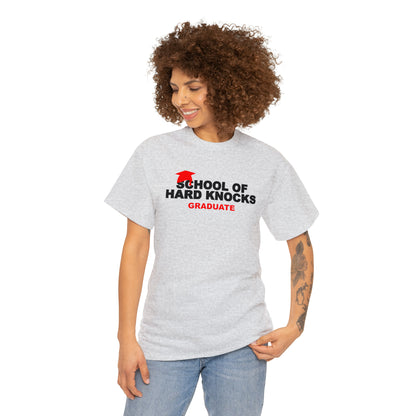 School of Hard Knocks Graduate Shirt, School of Hard Knocks Unisex T-Shirt, School of Hard Knocks Tee