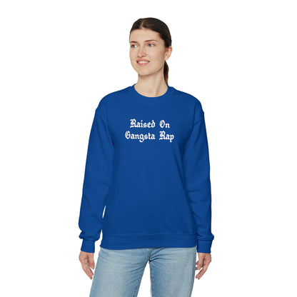 Raised on Gangsta Rap Crewneck Sweatshirt for Rap & Hip-Hop Lover, Gangsta Rap Crewneck