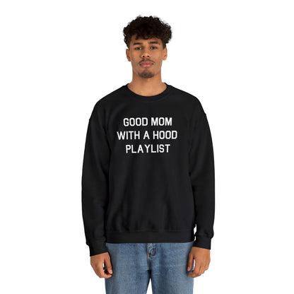 Good Mom With A Hood Playlist Crewneck Sweatshirt for a Good Mom