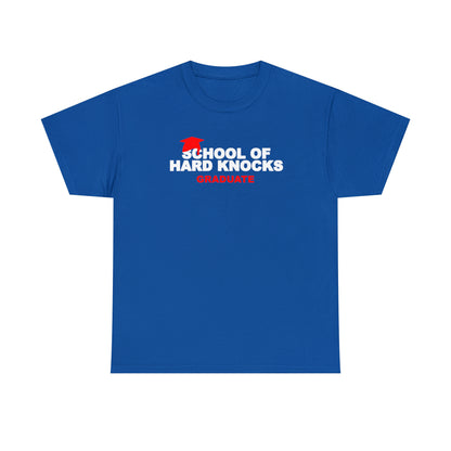 School of Hard Knocks Graduate Shirt, School of Hard Knocks Unisex T-Shirt, School of Hard Knocks Tee