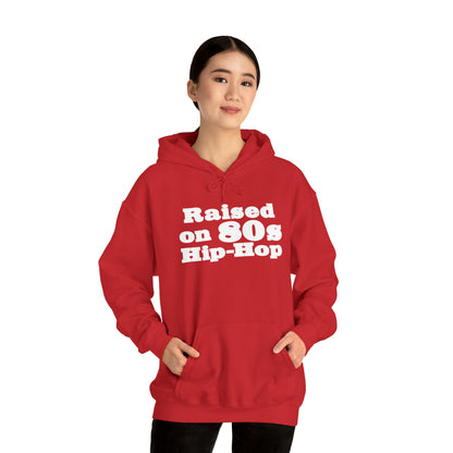 Raised on 80s Hip-Hop Hoodie Great Gift for a 80s Hip-Hop & Rap Lover Sweatshirt