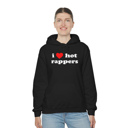 i love hot rappers Hoodie Sweatshirt