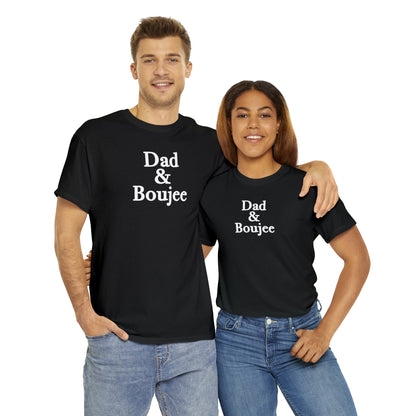 Dad & Boujee Shirt for Dad Great Father's day gift for Dad, a Dad and Boujee T-Shirt