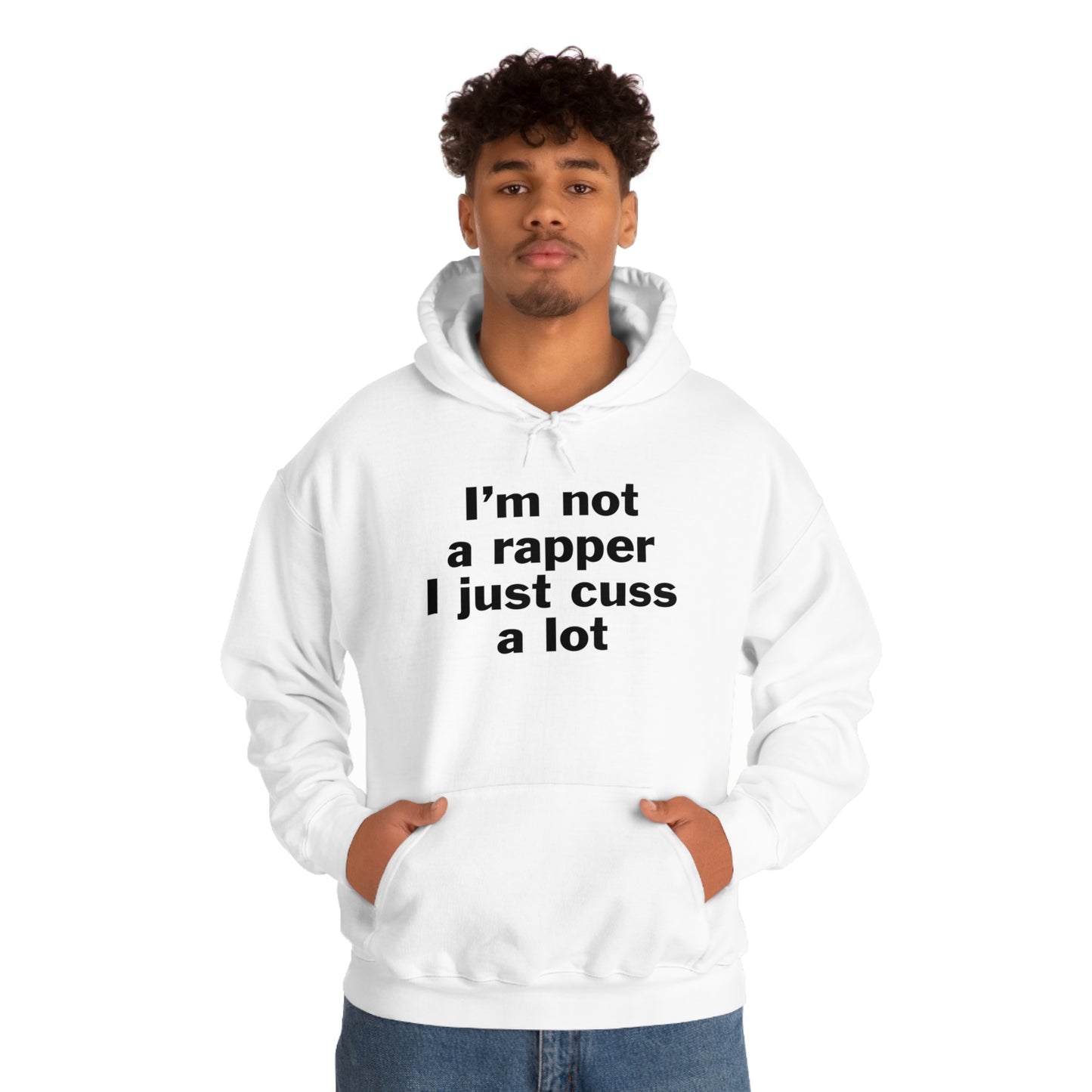 I'm Not A Rapper I Just Cuss A Lot Hoodie Sweatshirt