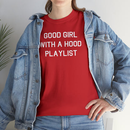 Good Girl With A Hood Playlist Shirt Great gift for a Good Girl With A Hood Playlist T-Shirt