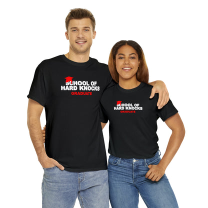 School of Hard Knocks Graduate Shirt, School of Hard Knocks Unisex T-Shirt, School of Hard Knocks Tee