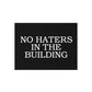 No Haters In The Building Rug Great housewarming Gift No Haters In The Building Outdoor Welcome Mat