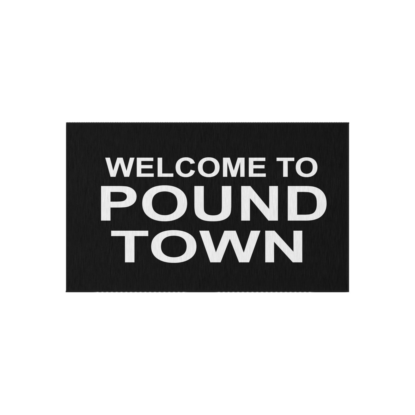 Welcome to Pound Town Rug Great Gift for a friend, Funny Mat Rug