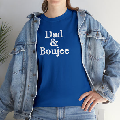 Dad & Boujee Shirt for Dad Great Father's day gift for Dad, a Dad and Boujee T-Shirt