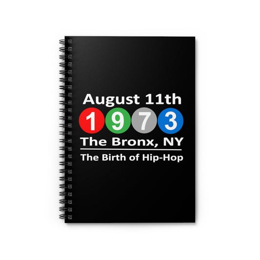 August 11th, 1973 The Bronx, NY The Birth of Hip-Hop Spiral Notebook Great gift for a Rapper or Songwriter