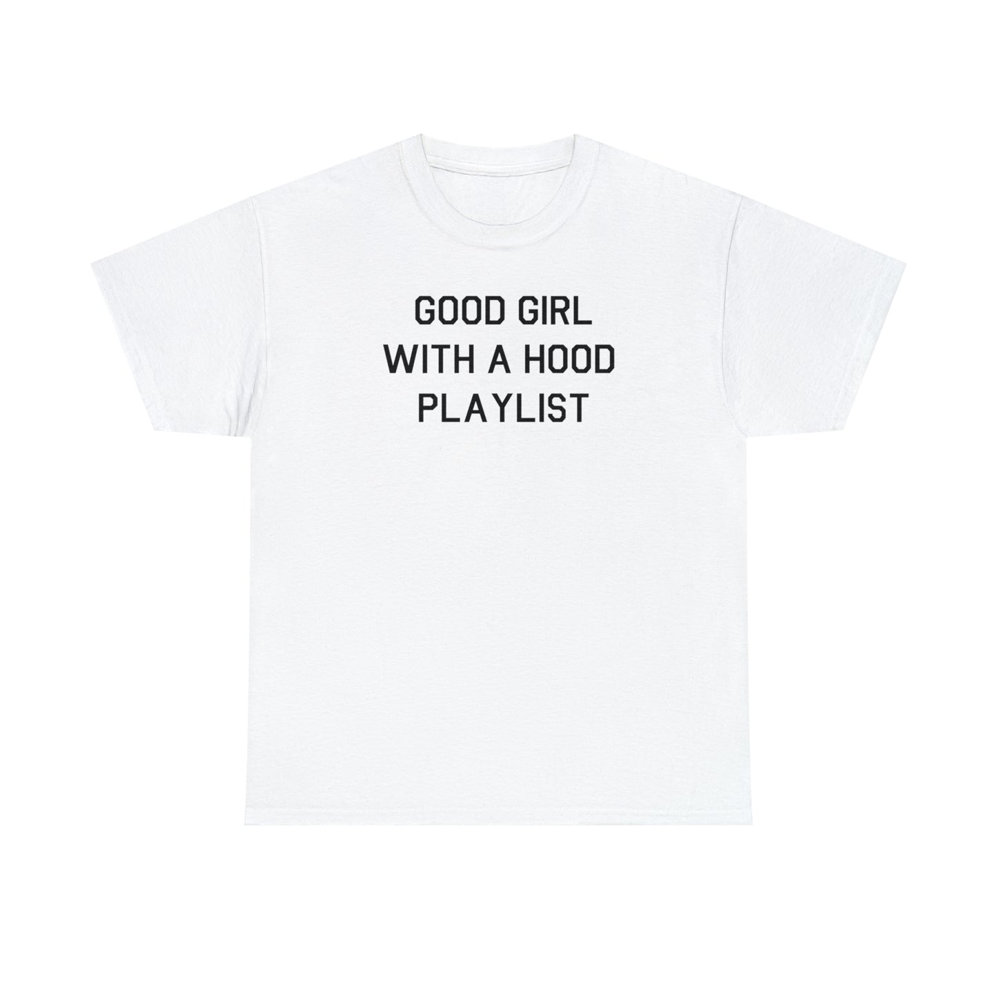 Good Girl With A Hood Playlist Shirt Great gift for a Good Girl With A Hood Playlist T-Shirt