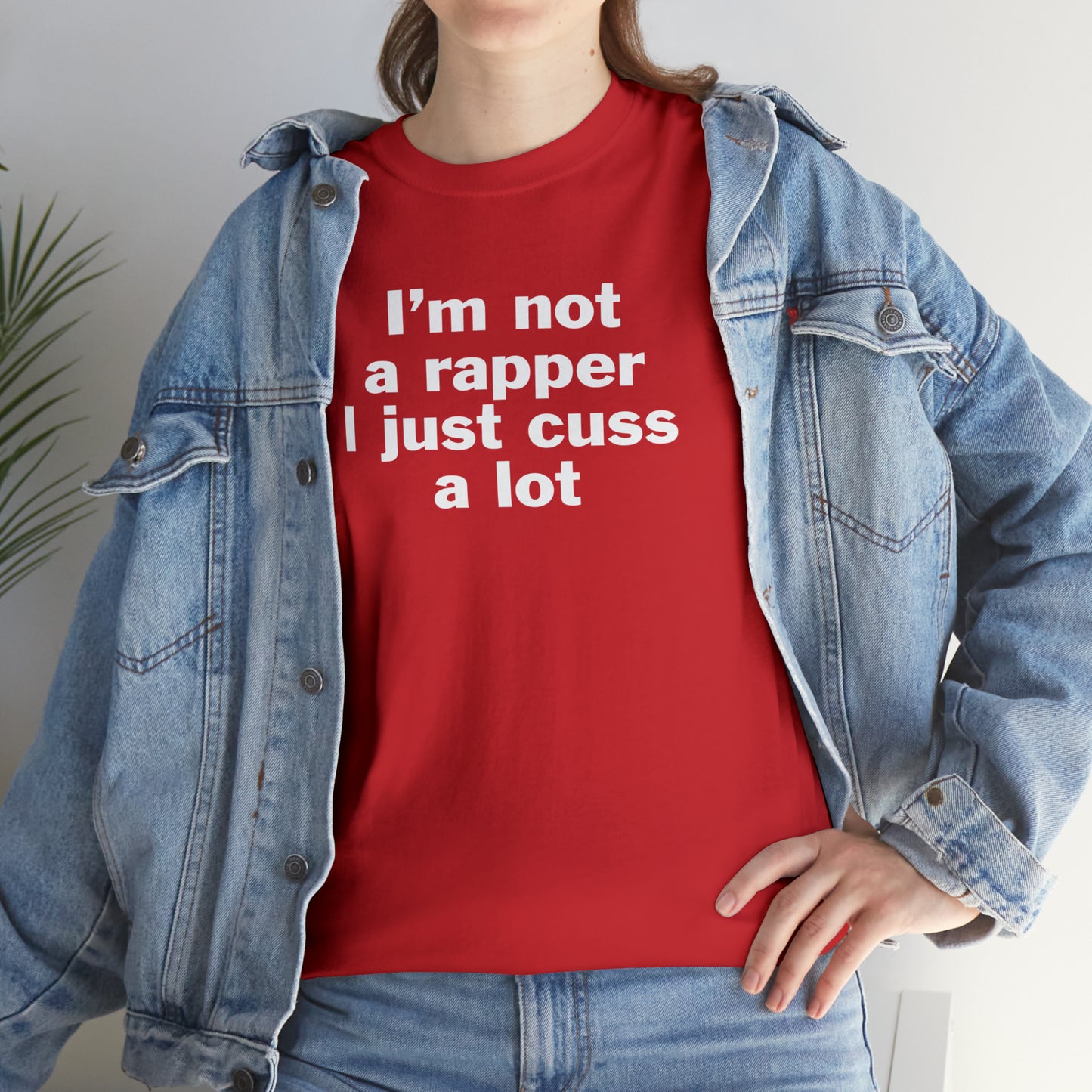 I'm Not A Rapper I Just Cuss A Lot T-Shirt