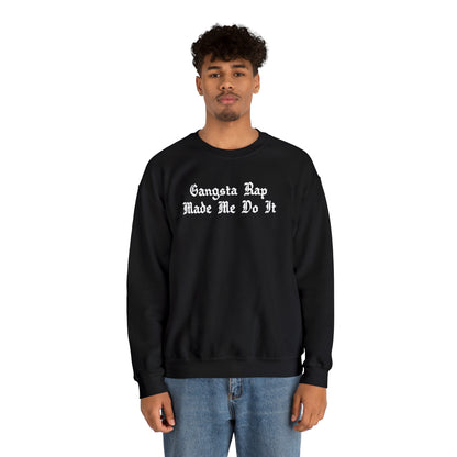 Gangsta Rap Made Me Do It Crewneck Sweatshirt for Rap & Hip-Hop Lover, Rap Crewneck