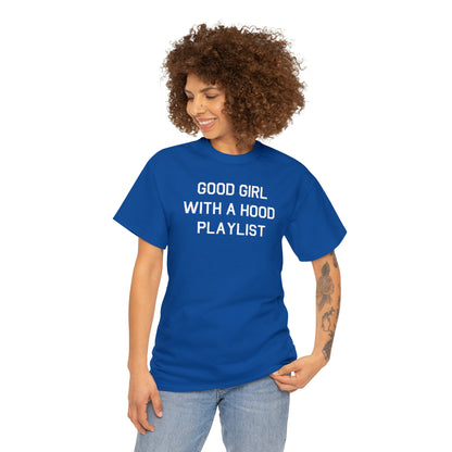 Good Girl With A Hood Playlist Shirt Great gift for a Good Girl With A Hood Playlist T-Shirt