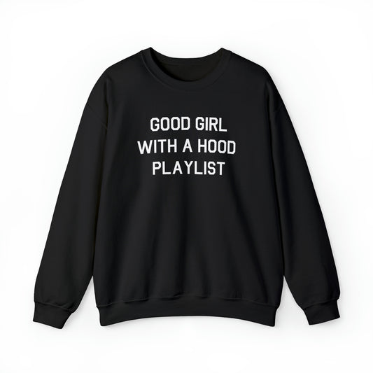 Good Girl With A Hood Playlist Crewneck Sweatshirt for a Good Girl