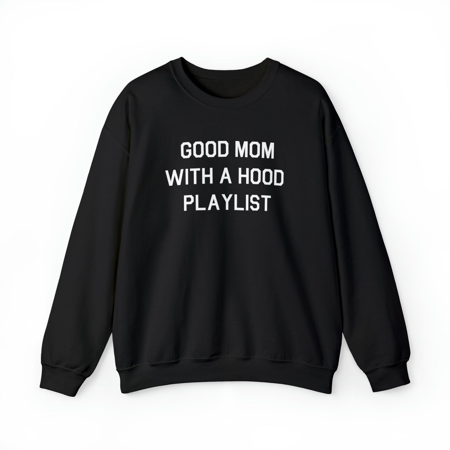 Good Mom With A Hood Playlist Crewneck Sweatshirt for a Good Mom