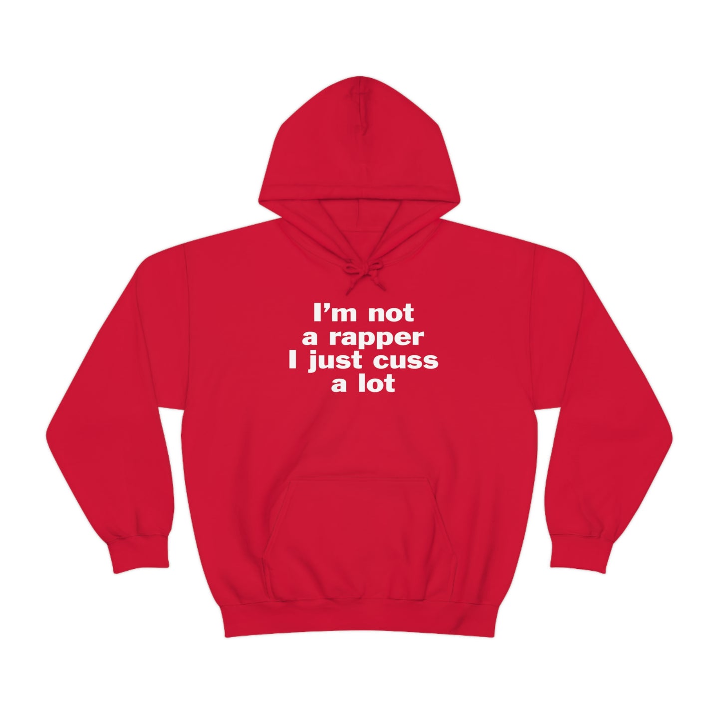 I'm Not A Rapper I Just Cuss A Lot Hoodie Sweatshirt